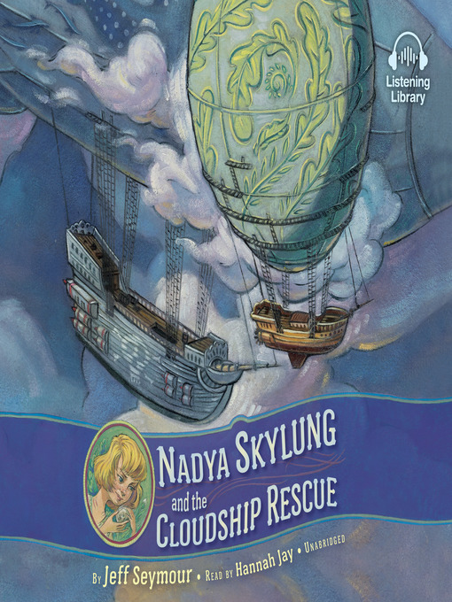 Title details for Nadya Skylung and the Cloudship Rescue by Jeff Seymour - Available